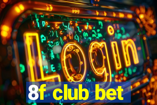 8f club bet